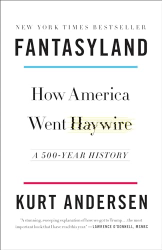 Beispielbild fr Fantasyland: How America Went Haywire: A 500-Year History zum Verkauf von Austin Goodwill 1101