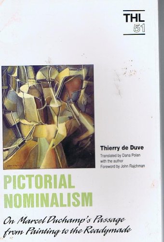 Beispielbild fr Pictorial Nominalism: On Marcel Duchamp's Passage from Painting to the Readymade (THL 51 - Theory and History of Literature, Volume 51) zum Verkauf von gearbooks