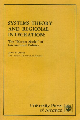 Stock image for Systems Theory and Regional Integration: The "Market Model" of International Politics for sale by Tiber Books