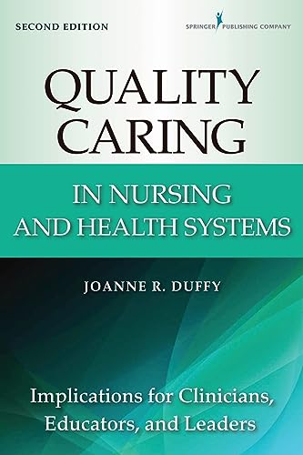 Image d'archives pour Quality Caring in Nursing and Health Systems: Implications for Clinicians, Educators, and Leaders, 2nd Edition (Duffy, Quality Caring in Nursing) mis en vente par Phatpocket Limited