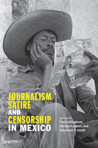9780826360076: Journalism, Satire, and Censorship in Mexico