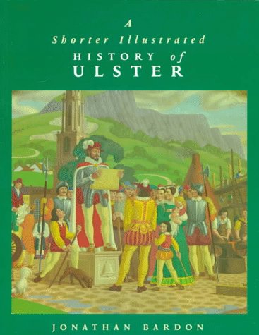 Imagen de archivo de A Shorter Illustrated History of Ulster a la venta por Wonder Book
