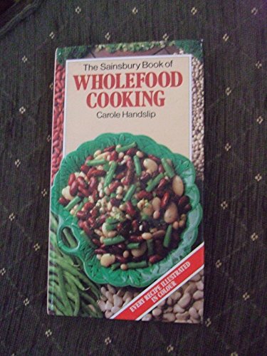 Image d'archives pour The Sainsbury Book of Wholefood Cooking mis en vente par The London Bookworm