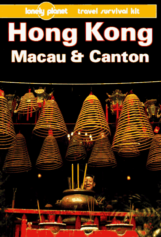 Beispielbild fr Hong Kong, Macau and Canton (Lonely Planet Travel Survival Kit) zum Verkauf von Reuseabook