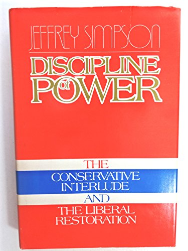 Beispielbild fr Discipline of Power : The Conservative Interlude and the Liberal Restoration zum Verkauf von Better World Books