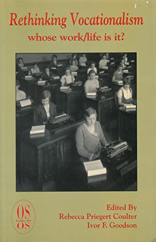 Imagen de archivo de Rethinking Vocationalism: whose work/life is it? (Our Schools) a la venta por Bookmans