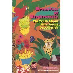 Breakfast of Biodiversity. The Truth about Rain Forest Destruction