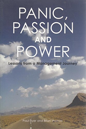 Beispielbild fr Panic, Passion and Power: Lessons from a Management Journey zum Verkauf von Reuseabook