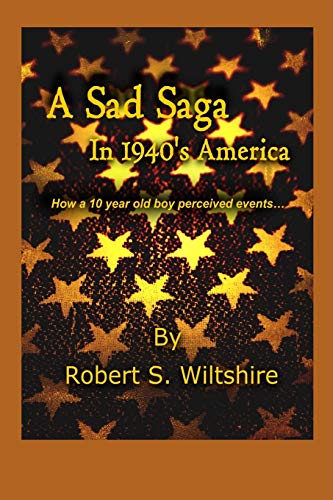 Imagen de archivo de A Sad Saga In 1940's America a la venta por Majestic Books