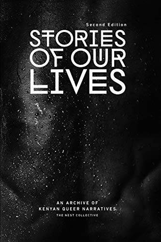 Beispielbild fr Stories of Our Lives: Second Edition: An Archive of Kenyan Queer Narratives zum Verkauf von Reuseabook