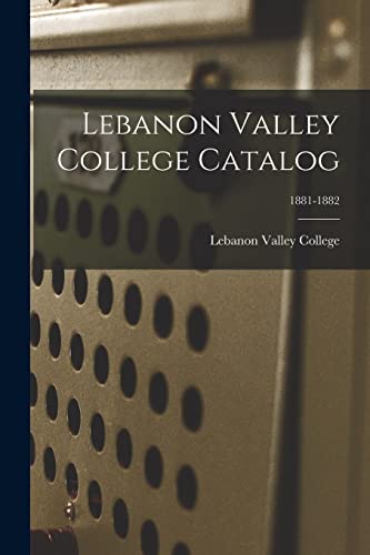 Beispielbild fr Lebanon Valley College Catalog; 1881-1882 zum Verkauf von THE SAINT BOOKSTORE