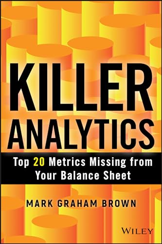 Beispielbild fr Killer Analytics: Top 20 Metrics Missing from your Balance Sheet zum Verkauf von Bookmans