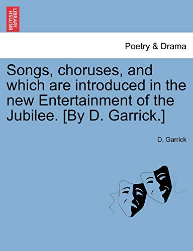 Stock image for Songs, choruses, and which are introduced in the new Entertainment of the Jubilee. [By D. Garrick.] for sale by Chiron Media