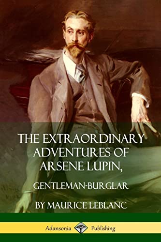 Beispielbild fr The Extraordinary Adventures of Arsene Lupin, Gentleman-Burglar zum Verkauf von Ria Christie Collections