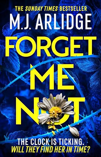 Image d'archives pour Forget Me Not: The most propulsive and thrilling read yet from Sunday Times bestseller M.J. Arlidge mis en vente par Reuseabook