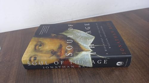 9781400062065: Soul of the Age: A Biography of the Mind of William Shakespeare
