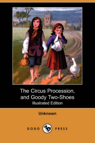 Beispielbild fr The Circus Procession, and Goody Two-shoes zum Verkauf von Phatpocket Limited