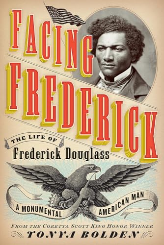 Stock image for Facing Frederick: The Life of Frederick Douglass, a Monumental American Man for sale by Bookmonger.Ltd