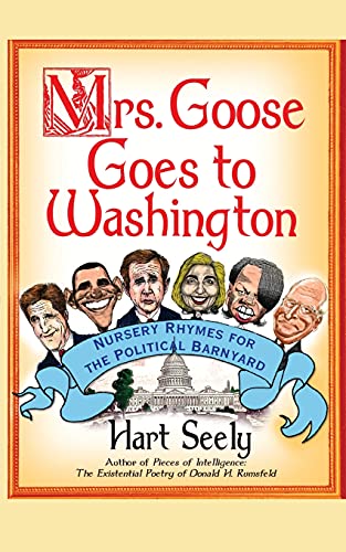 Stock image for Mrs. Goose Goes to Washington: Nursery Rhymes for the Political Barnyard for sale by Revaluation Books