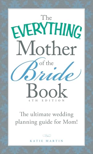 Beispielbild fr The Everything? Mother of the Bride Book: The Ultimate Wedding Planning Guide for Mom! (Everything Series) zum Verkauf von Reuseabook