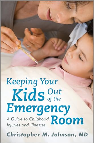 Immagine dell'editore per Keeping Your Kids Out of the Emergency Room: A Guide to Childhood Injuries and Illnesses venduto da Bookmonger.Ltd