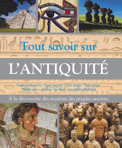Image d'archives pour Tout savoir sur l'Antiquit: Dcouvre les mystres des peuples anciens mis en vente par Ammareal