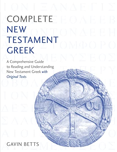 Stock image for Complete New Testament Greek: A Comprehensive Guide to Reading and Understanding New Testament Greek with Original Texts (Complete Languages) for sale by WorldofBooks