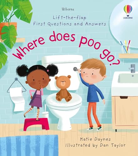 Stock image for Where Does Poo Go? (Lift the Flap First Questions and Answers): 1 (Lift-the-Flap First Questions & Answers) for sale by Bookmonger.Ltd