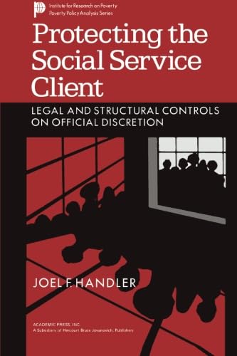 Stock image for Protecting the Social Service Client: Legal and Structural Controls on Official Discretion for sale by Revaluation Books