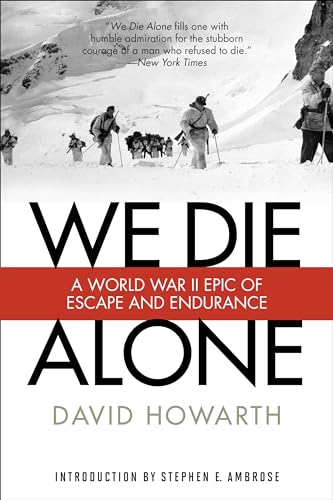 9781493023455: We Die Alone: A WWII Epic of Escape and Endurance