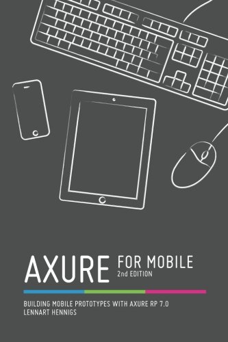 Stock image for Axure for Mobile, Second Edition for sale by Phatpocket Limited