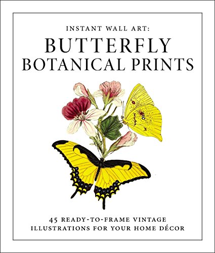 Beispielbild fr Instant Wall Art - Butterfly Botanical Prints: 45 Ready-to-Frame Vintage Illustrations for Your Home Dcor zum Verkauf von Solibri