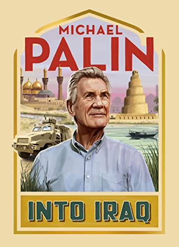 Beispielbild fr Into Iraq: Michael Palin zum Verkauf von WorldofBooks