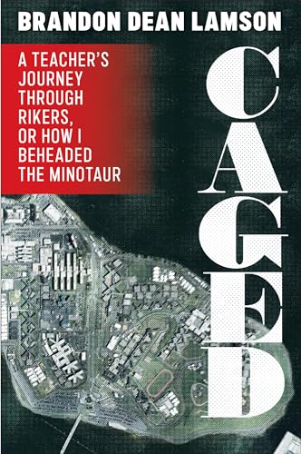Image d'archives pour Caged: A Teacher's Journey Through Rikers, or How I Beheaded the Minotaur mis en vente par Books From California