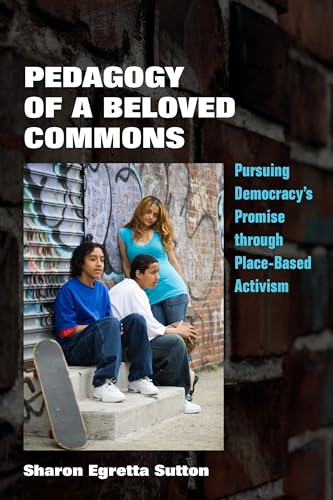 Image d'archives pour Pedagogy of a Beloved Commons: Pursuing Democracy?s Promise through Place-Based Activism (Polis: Fordham Series in Urban Studies) mis en vente par Majestic Books