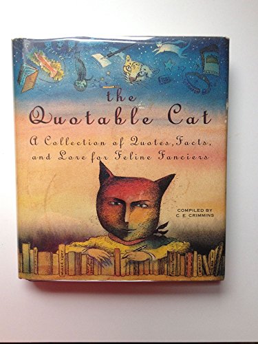 Stock image for The Quotable Cat: A Collection of Quotes, Facts and Lore for Feline Fanciers for sale by gigabooks