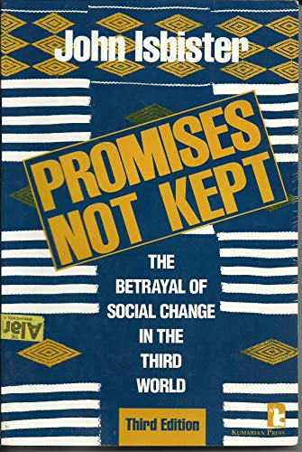 Immagine dell'editore per Promises Not Kept: The Betrayal of Social Change in the Third World (Kumarian Press Library of Management for Development) venduto da More Than Words