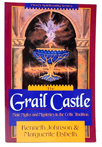 Stock image for The Grail Castle: Male Myths & Mysteries in the Celtic Tradition (Llewellyn's Men's Spirituality Series) for sale by Wonder Book