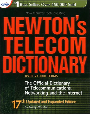 Imagen de archivo de Newton's Telecom Dictionary : The Official Dictionary of Telecommunications, Networking and the Internet a la venta por Better World Books