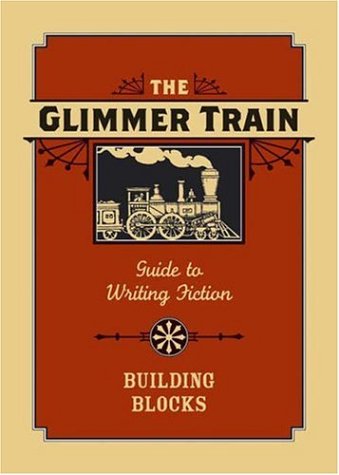 Imagen de archivo de The Glimmer Train Guide to Writing Fiction: Volume 1: Building Blocks a la venta por Phatpocket Limited