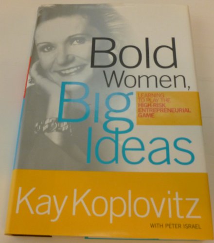 Stock image for Bold Women, Big Ideas: Learning to Play the High-risk Entrepreneurial Game for sale by Bahamut Media