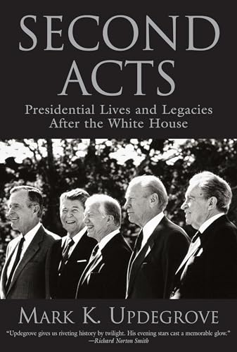 Beispielbild fr Second Acts: Presidential Lives And Legacies After The White House zum Verkauf von Phatpocket Limited