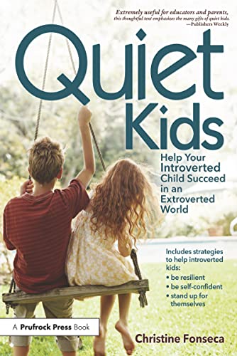 Stock image for Quiet Kids: Help Your Introverted Child Succeed in an Extroverted World for sale by Goldstone Books