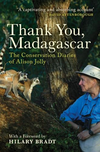 Stock image for Thank You, Madagascar: The Conservation Diaries of Alison Jolly for sale by Goldstone Books