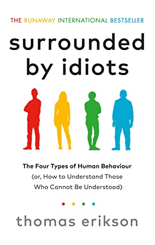 Image d'archives pour Surrounded by Idiots: The Four Types of Human Behaviour (or, How to Understand Those Who Cannot Be Understood) mis en vente par Clevedon Community Bookshop Co-operative