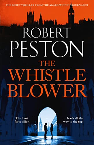 Beispielbild fr The Whistleblower: 2021s most explosive thriller from Britains top political journalist zum Verkauf von Reuseabook