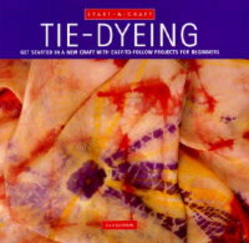Immagine dell'editore per Tie Dyeing : Get Started in a New Craft with Easy-To-Follow Projects for Beginners venduto da Better World Books Ltd