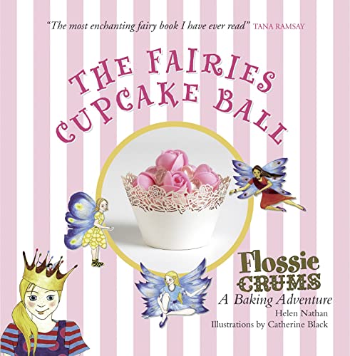 Imagen de archivo de Flossie Crums and the Fairies Cupcake Ball: A Flossie Crums Baking Adventure a la venta por Reuseabook