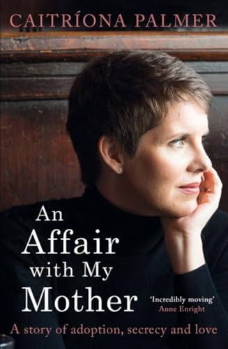 Imagen de archivo de An Affair with My Mother: A Story of Adoption, Secrecy and Love a la venta por Reuseabook