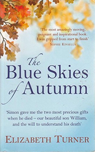 Stock image for The Blue Skies of Autumn: A Journey from Loss to Life and Finding a Way Out of Grief for sale by Reuseabook